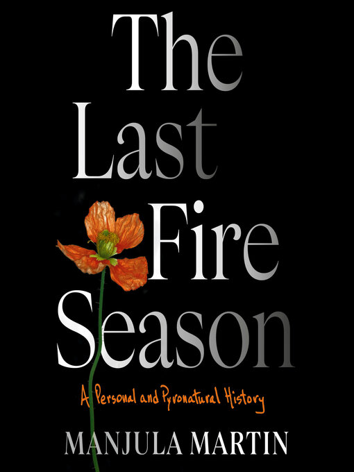 Title details for The Last Fire Season by Manjula Martin - Available
